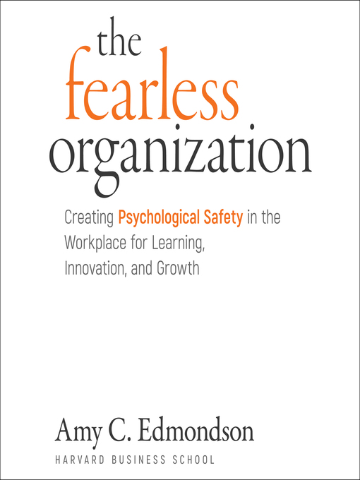 Title details for The Fearless Organization by Amy C. Edmondson - Available